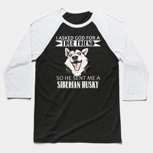 Siberian Husky T-shirt - Siberian Husky True Friend Baseball T-Shirt